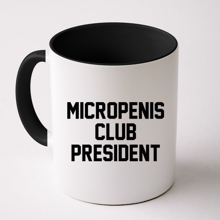 Micropenis Club President Funny Saying Sarcastic Guys Mug