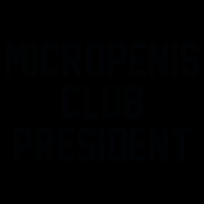 Micropenis Club President Funny Saying Sarcastic Guys Mug