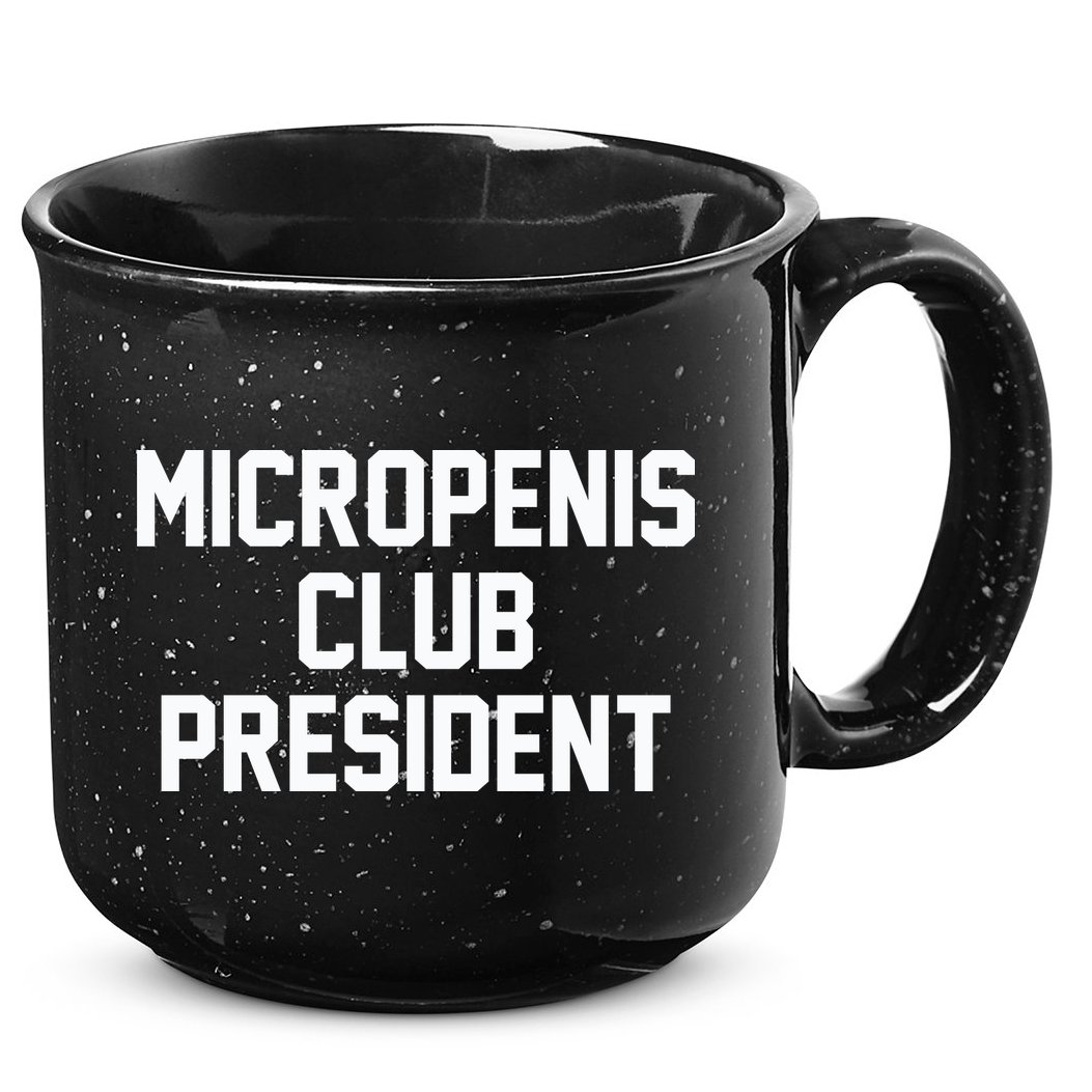 Micropenis Club President Funny Saying Sarcastic Guys 15oz Campfire Ceramic Mug