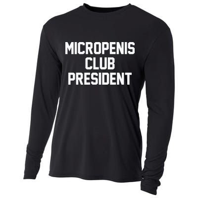 Micropenis Club President Funny Saying Sarcastic Guys Cooling Performance Long Sleeve Crew