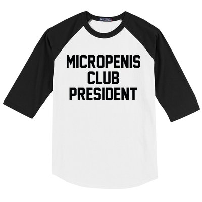 Micropenis Club President Funny Saying Sarcastic Guys Baseball Sleeve Shirt