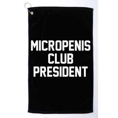 Micropenis Club President Funny Saying Sarcastic Guys Golf Towel