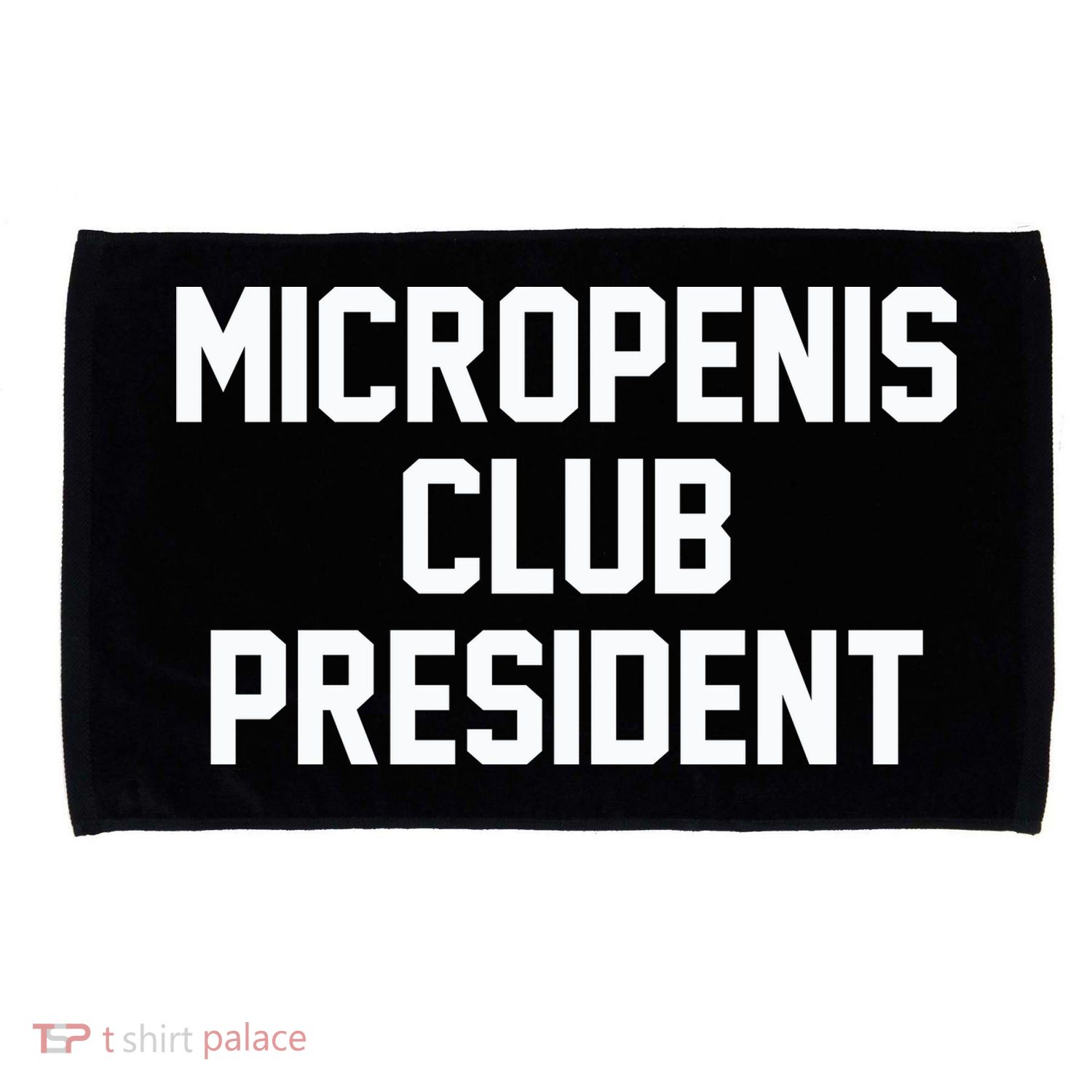 Micropenis Club President Funny Saying Sarcastic Guys Microfiber Hand Towel