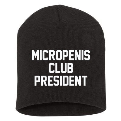 Micropenis Club President Funny Saying Sarcastic Guys Short Acrylic Beanie