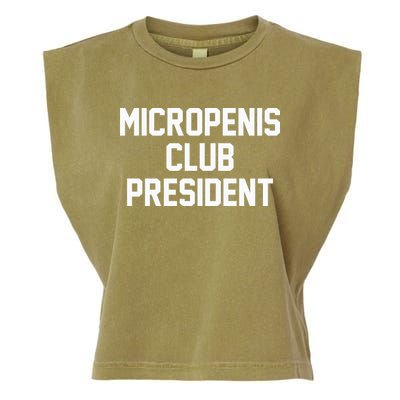 Micropenis Club President Funny Saying Sarcastic Guys Garment-Dyed Women's Muscle Tee