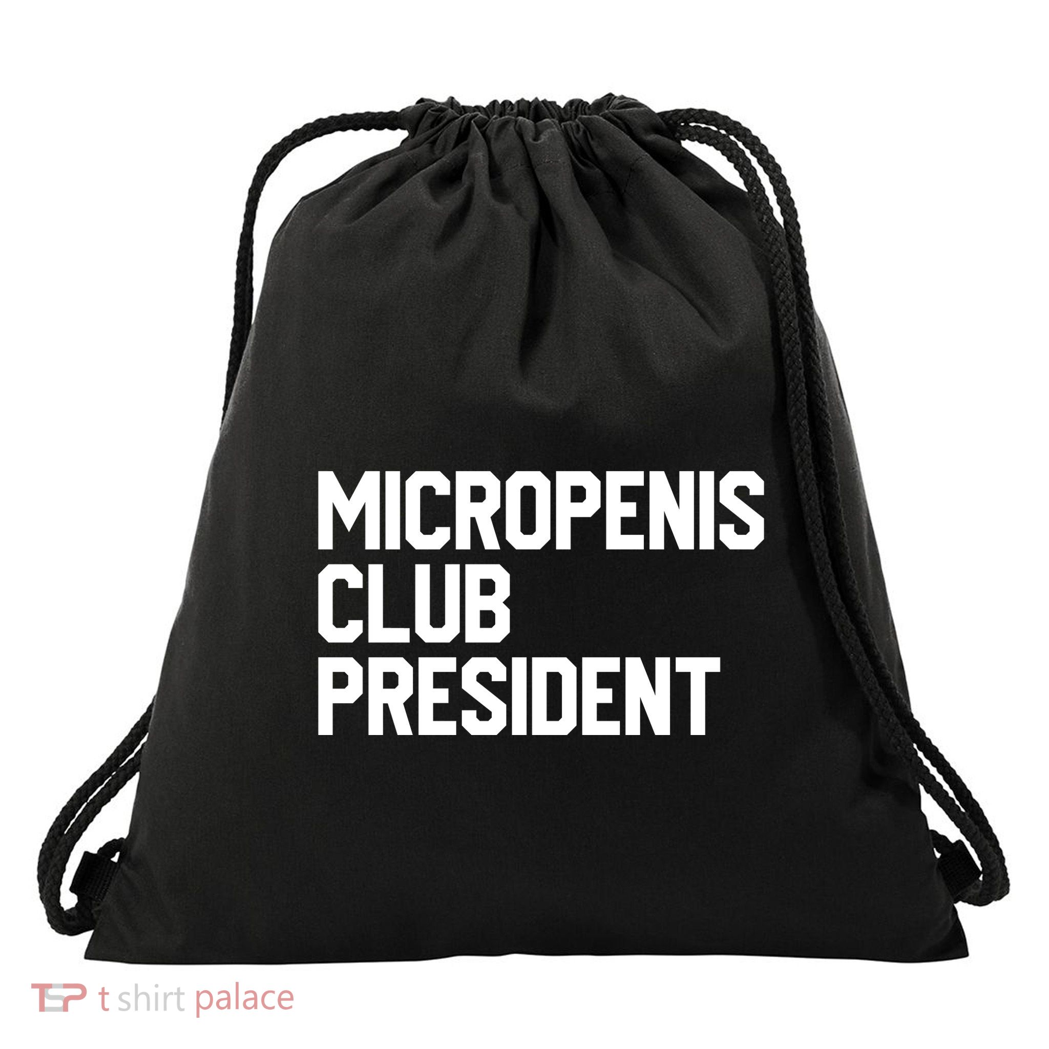 Micropenis Club President Funny Meme Sarcastic Stupid Cringe Drawstring Bag
