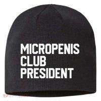 Micropenis Club President Funny Meme Sarcastic Stupid Cringe Sustainable Beanie