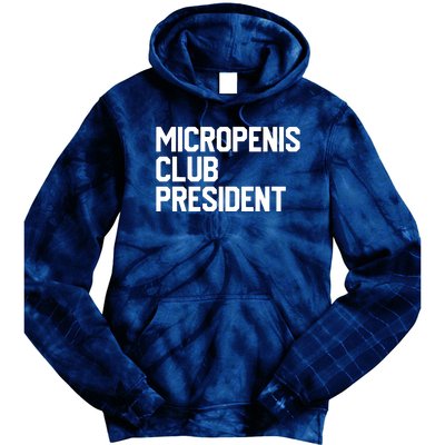 Micropenis Club President Funny Meme Sarcastic Stupid Cringe Tie Dye Hoodie