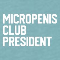 Micropenis Club President Funny Meme Sarcastic Stupid Cringe Sueded Cloud Jersey T-Shirt