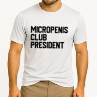 Micropenis Club President Funny Meme Sarcastic Stupid Cringe Cooling Performance Crew T-Shirt