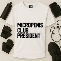 Micropenis Club President Funny Meme Sarcastic Stupid Cringe Cooling Performance Crew T-Shirt