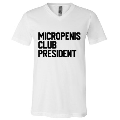 Micropenis Club President Funny Meme Sarcastic Stupid Cringe V-Neck T-Shirt