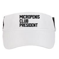 Micropenis Club President Funny Meme Sarcastic Stupid Cringe Adult Drive Performance Visor