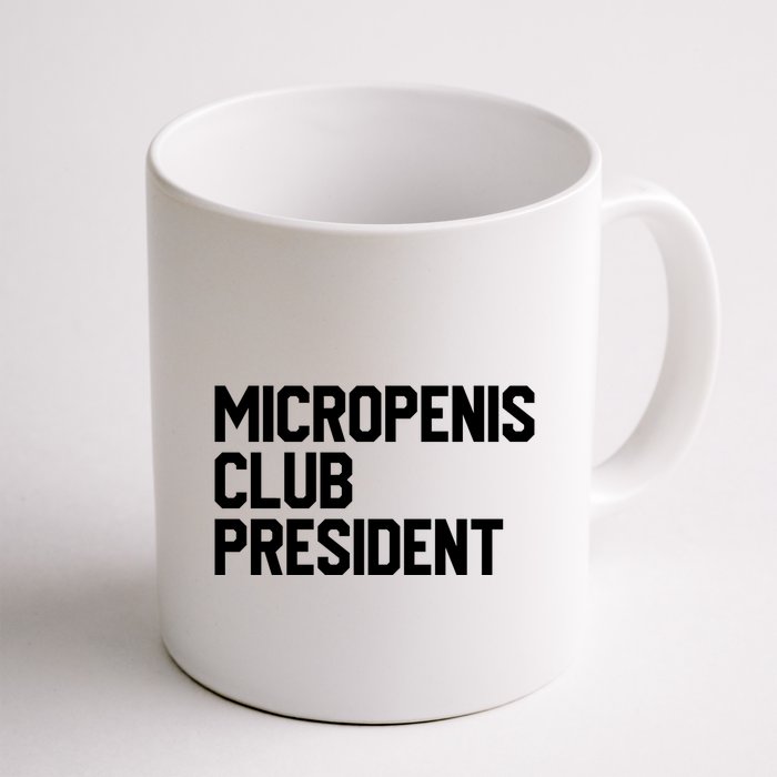 Micropenis Club President Funny Meme Sarcastic Stupid Cringe Mug