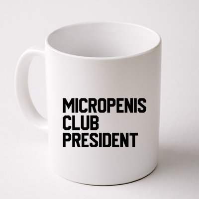 Micropenis Club President Funny Meme Sarcastic Stupid Cringe Mug