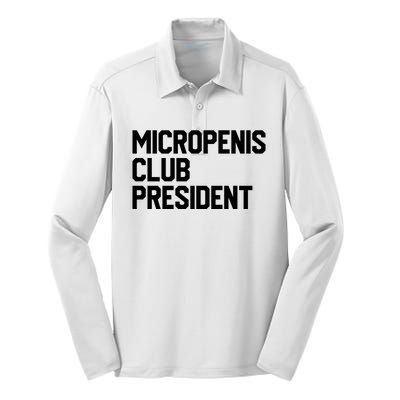 Micropenis Club President Funny Meme Sarcastic Stupid Cringe Silk Touch Performance Long Sleeve Polo