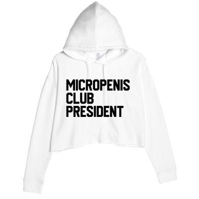 Micropenis Club President Funny Meme Sarcastic Stupid Cringe Crop Fleece Hoodie