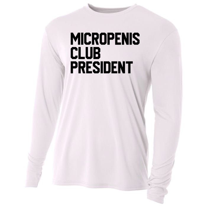 Micropenis Club President Funny Meme Sarcastic Stupid Cringe Cooling Performance Long Sleeve Crew