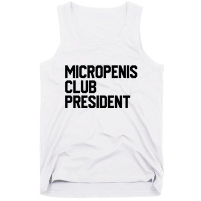 Micropenis Club President Funny Meme Sarcastic Stupid Cringe Tank Top