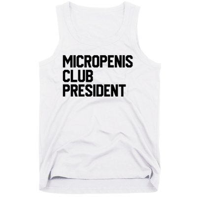 Micropenis Club President Funny Meme Sarcastic Stupid Cringe Tank Top