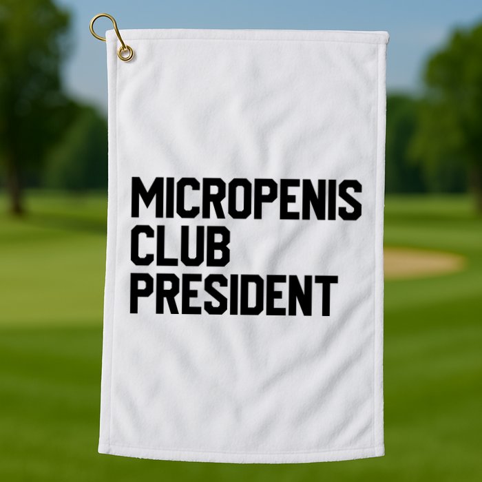 Micropenis Club President Funny Meme Sarcastic Stupid Cringe Golf Towel