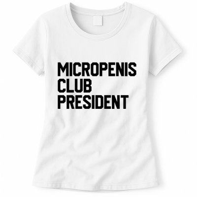 Micropenis Club President Funny Meme Sarcastic Stupid Cringe Womens T-Shirt