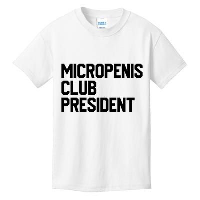 Micropenis Club President Funny Meme Sarcastic Stupid Cringe Kids T-Shirt