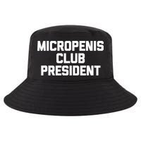Micropenis Club President - Funny Saying Sarcastic Guys Cool Comfort Performance Bucket Hat