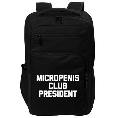 Micropenis Club President - Funny Saying Sarcastic Guys Impact Tech Backpack
