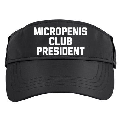 Micropenis Club President - Funny Saying Sarcastic Guys Adult Drive Performance Visor