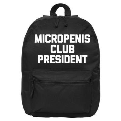 Micropenis Club President - Funny Saying Sarcastic Guys 16 in Basic Backpack