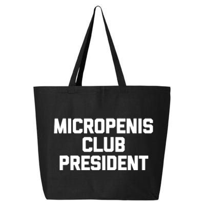 Micropenis Club President - Funny Saying Sarcastic Guys 25L Jumbo Tote