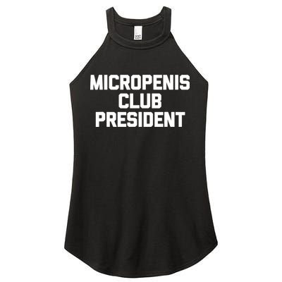 Micropenis Club President - Funny Saying Sarcastic Guys Women's Perfect Tri Rocker Tank