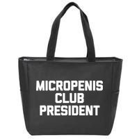 Micropenis Club President - Funny Saying Sarcastic Guys Zip Tote Bag