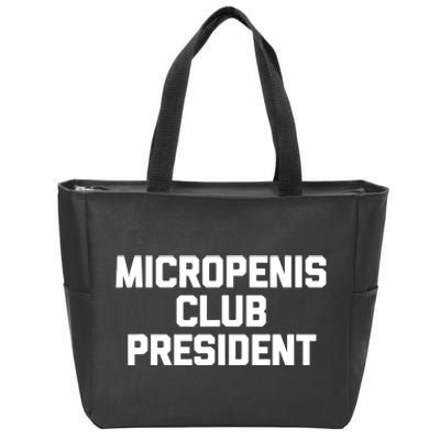 Micropenis Club President - Funny Saying Sarcastic Guys Zip Tote Bag