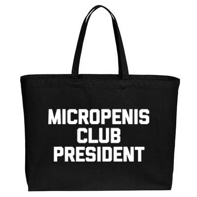 Micropenis Club President - Funny Saying Sarcastic Guys Cotton Canvas Jumbo Tote