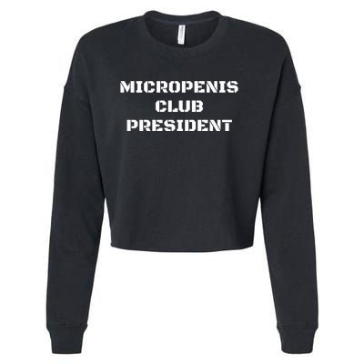 Micropenis Club President Funny Saying Sarcastic Cropped Pullover Crew