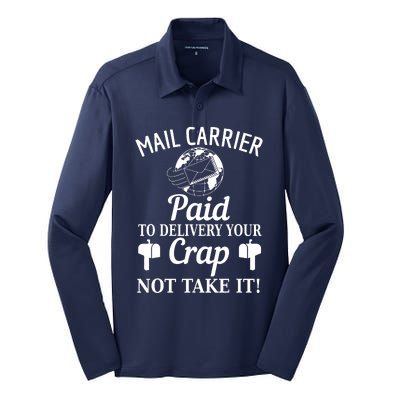 Mail Carrier Paid To Delivery Your Crap Not Take It Silk Touch Performance Long Sleeve Polo