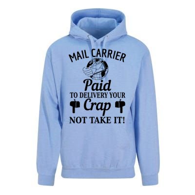 Mail Carrier Paid To Delivery Your Crap Not Take It Unisex Surf Hoodie