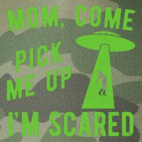 Mom Come Pick Me Up Im Scared Funny Alien Ufo Legacy Tie Dye Trucker Hat