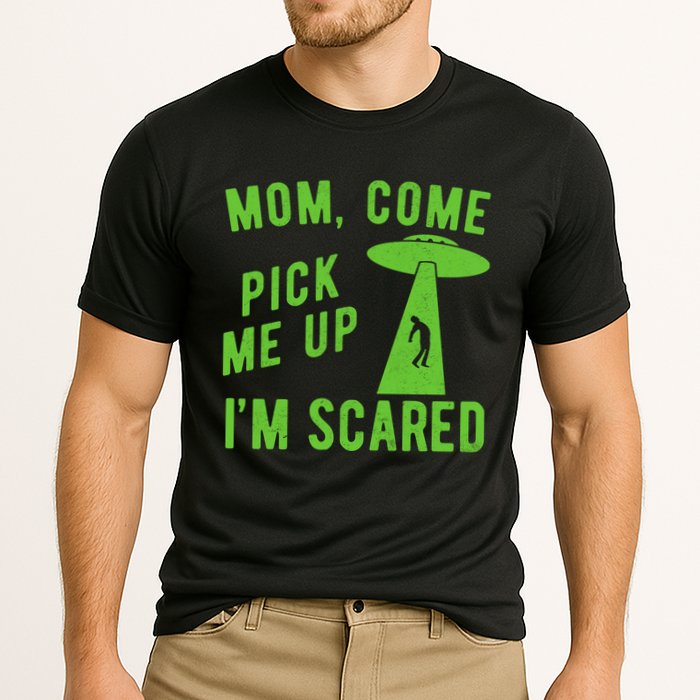 Mom Come Pick Me Up Im Scared Funny Alien Ufo Cooling Performance Crew T-Shirt