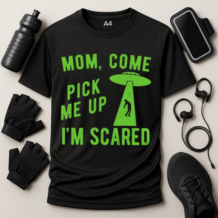 Mom Come Pick Me Up Im Scared Funny Alien Ufo Cooling Performance Crew T-Shirt