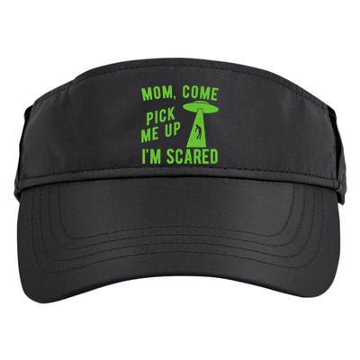 Mom Come Pick Me Up Im Scared Funny Alien Ufo Adult Drive Performance Visor