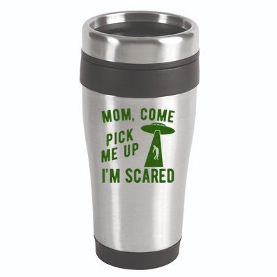 Mom Come Pick Me Up Im Scared Funny Alien Ufo 16oz Travel Tumbler