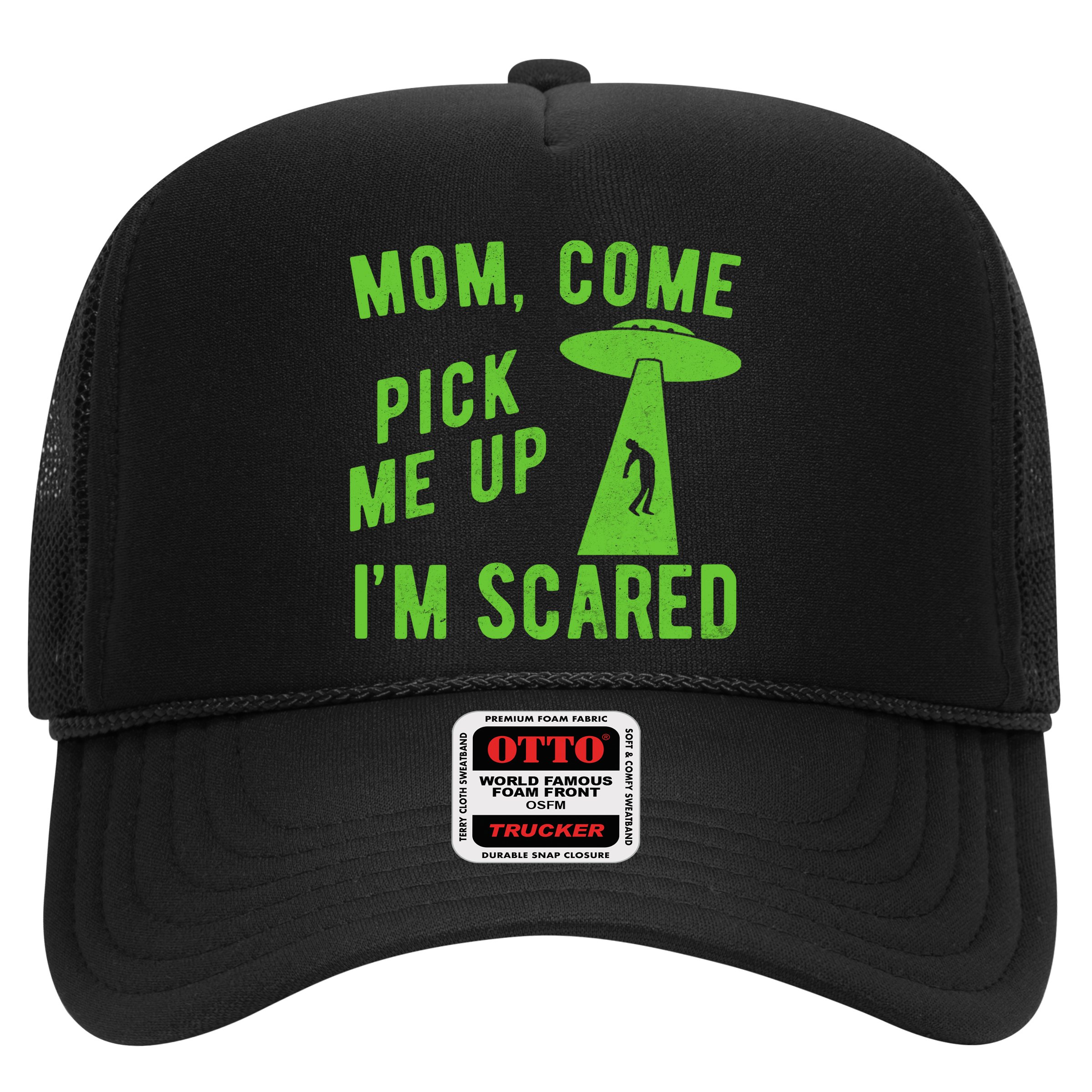 Mom Come Pick Me Up Im Scared Funny Alien Ufo Hat