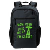 Mom Come Pick Me Up Im Scared Funny Alien Ufo Backpack