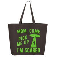 Mom Come Pick Me Up Im Scared Funny Alien Ufo 25L Jumbo Tote