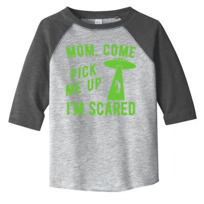 Mom Come Pick Me Up Im Scared Funny Alien Ufo Toddler Fine Jersey T-Shirt