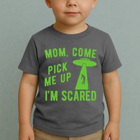 Mom Come Pick Me Up Im Scared Funny Alien Ufo Toddler T-Shirt
