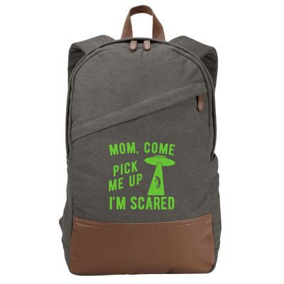 Mom Come Pick Me Up Im Scared Funny Alien Ufo Cotton Canvas Backpack